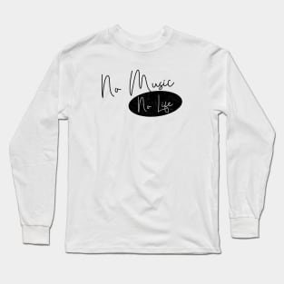 No Music No Life // Script Long Sleeve T-Shirt
